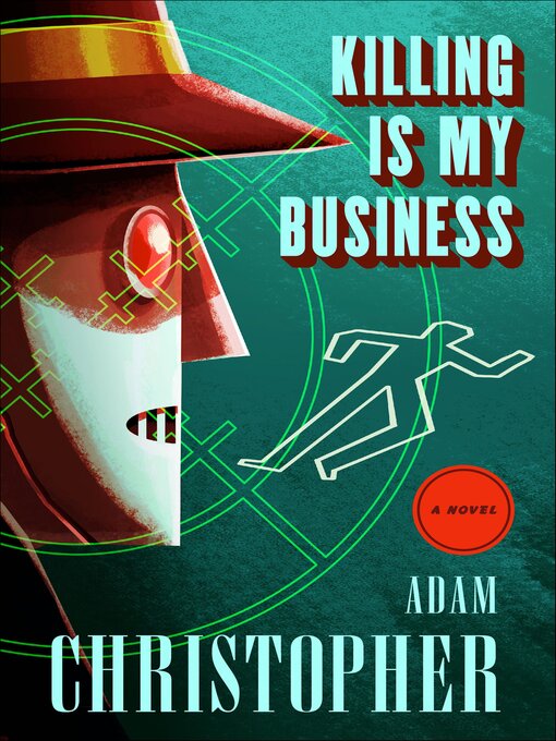 Title details for Killing Is My Business by Adam Christopher - Wait list